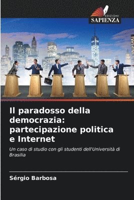 bokomslag Il paradosso della democrazia: partecipazione politica e Internet