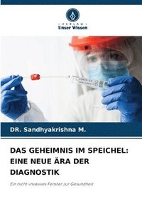 bokomslag Das Geheimnis Im Speichel: Eine Neue Ära Der Diagnostik