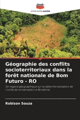 bokomslag Géographie des conflits socioterritoriaux dans la forêt nationale de Bom Futuro - RO