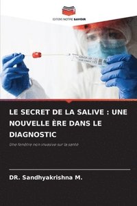bokomslag Le Secret de la Salive: Une Nouvelle Ère Dans Le Diagnostic