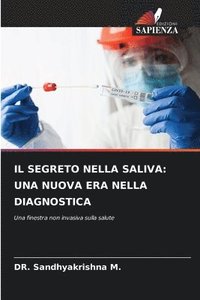 bokomslag Il Segreto Nella Saliva: Una Nuova Era Nella Diagnostica