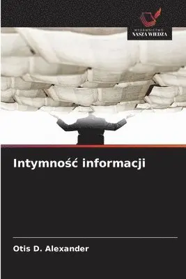Otis D Alexander - Intymnośc informacji, Häftad. Tillgänglighet: Lägg i varukorg