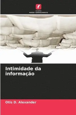 Otis D Alexander - Intimidade da informação, Häftad. Tillgänglighet: Lägg i varukorg