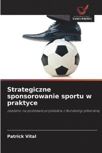 bokomslag Strategiczne sponsorowanie sportu w praktyce