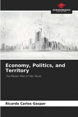 bokomslag Economy, Politics, and Territory