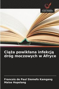 bokomslag Ci??a powiklana infekcj? dróg moczowych w Afryce
