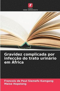 bokomslag Gravidez complicada por infecção do trato urinário em África