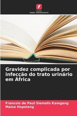 bokomslag Gravidez complicada por infecção do trato urinário em África