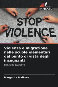 bokomslag Violenza e migrazione nelle scuole elementari dal punto di vista degli insegnanti