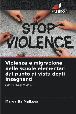 Margarita Malkova - Violenza e migrazione nelle scuole elementari dal punto di vista degli insegnanti, Häftad
