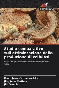 bokomslag Studio comparativo sull'ottimizzazione della produzione di cellulasi