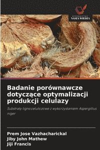 bokomslag Badanie porównawcze dotycz?ce optymalizacji produkcji celulazy