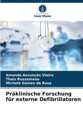 Amanda Assunção Vieira, Thais Russomano, Michele Gomes Da Rosa - Präklinische Forschung für externe Defibrillatoren, Häftad