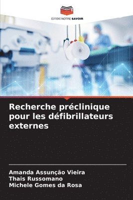 Amanda Assunção Vieira, Thais Russomano, Michele Gomes Da Rosa - Recherche préclinique pour les défibrillateurs externes, Häftad