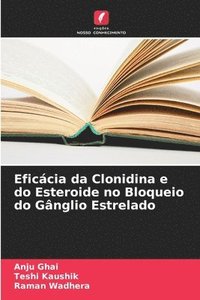 bokomslag Eficácia da Clonidina e do Esteroide no Bloqueio do Gânglio Estrelado