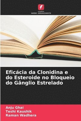 bokomslag Eficácia da Clonidina e do Esteroide no Bloqueio do Gânglio Estrelado