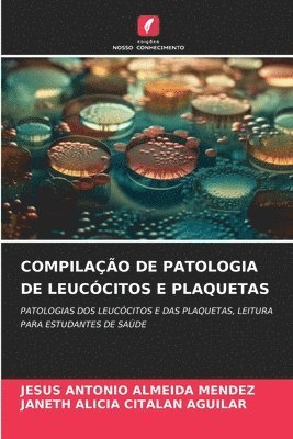 bokomslag Compilação de Patologia de Leucócitos E Plaquetas