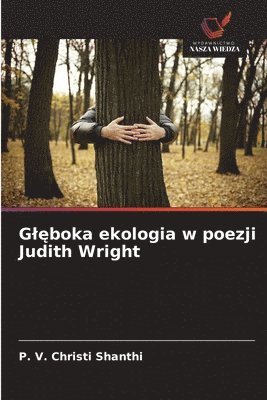 bokomslag Gl?boka ekologia w poezji Judith Wright