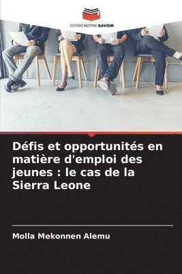 bokomslag Défis et opportunités en matière d'emploi des jeunes: le cas de la Sierra Leone