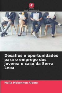 bokomslag Desafios e oportunidades para o emprego dos jovens: o caso da Serra Leoa