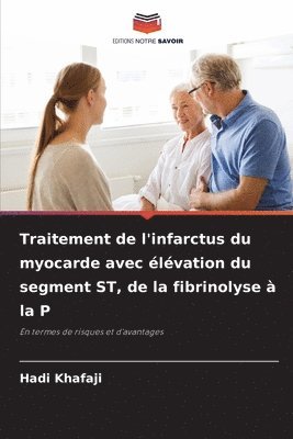 bokomslag Traitement de l'infarctus du myocarde avec élévation du segment ST, de la fibrinolyse à la P
