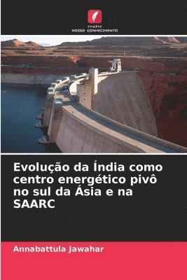 bokomslag Evolução da Índia como centro energético pivô no sul da Ásia e na SAARC