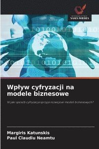 bokomslag Wplyw cyfryzacji na modele biznesowe
