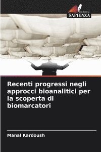 bokomslag Recenti progressi negli approcci bioanalitici per la scoperta di biomarcatori