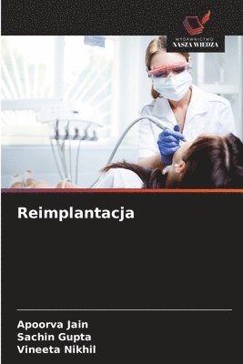 Apoorva Jain, Sachin Gupta, Vineeta Nikhil - Reimplantacja, Häftad