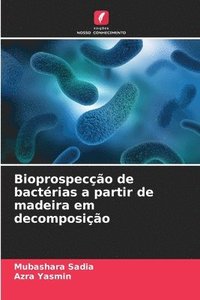 bokomslag Bioprospecção de bactérias a partir de madeira em decomposição
