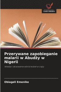 bokomslag Przerywane zapobieganie malarii w Abud?y w Nigerii