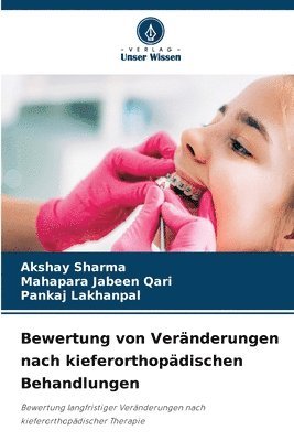 Akshay Sharma, Mahapara Jabeen Qari, Pankaj Lakhanpal - Bewertung von Veränderungen nach kieferorthopädischen Behandlungen, Häftad