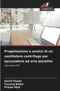 bokomslag Progettazione e analisi di un ventilatore centrifugo per spruzzatore ad aria assistita