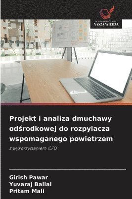 bokomslag Projekt i analiza dmuchawy od?rodkowej do rozpylacza wspomaganego powietrzem