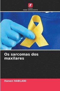 bokomslag Os sarcomas dos maxilares