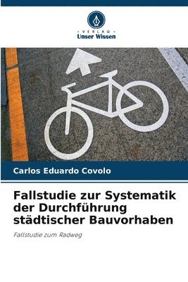 Carlos Eduardo Covolo - Fallstudie zur Systematik der Durchführung städtischer Bauvorhaben, Häftad