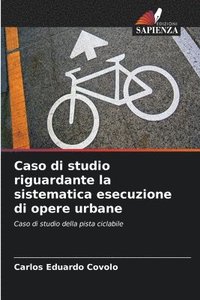 bokomslag Caso di studio riguardante la sistematica esecuzione di opere urbane