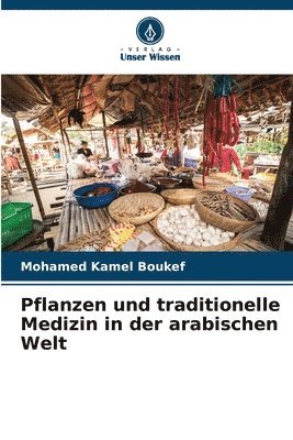 Pflanzen und traditionelle Medizin in der arabischen Welt