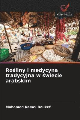 bokomslag Ro?liny i medycyna tradycyjna w ?wiecie arabskim