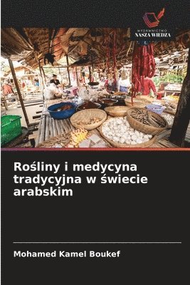 Rośliny i medycyna tradycyjna w świecie arabskim