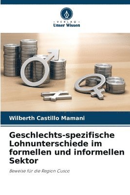 bokomslag Geschlechts-spezifische Lohnunterschiede im formellen und informellen Sektor