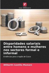 bokomslag Disparidades salariais entre homens e mulheres nos sectores formal e informal