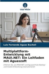 bokomslag Multiplattform-Entwicklung mit MAUI.NET: Ein Leitfaden mit Aguaszoft