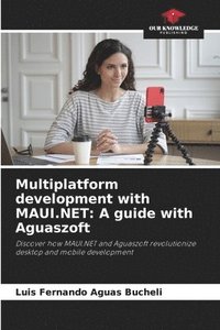 bokomslag Multiplatform development with MAUI.NET: A guide with Aguaszoft
