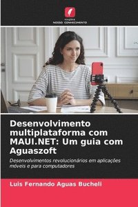 bokomslag Desenvolvimento multiplataforma com MAUI.NET: Um guia com Aguaszoft