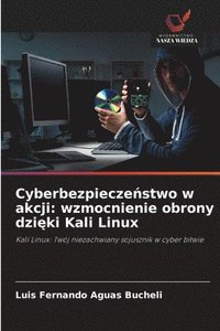 bokomslag Cyberbezpiecze?stwo w akcji: wzmocnienie obrony dzi?ki Kali Linux