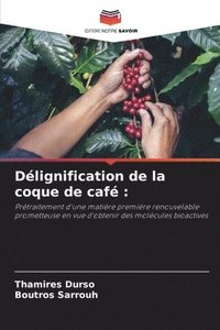 bokomslag Délignification de la coque de café