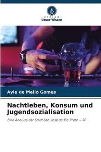 bokomslag Nachtleben, Konsum und Jugendsozialisation