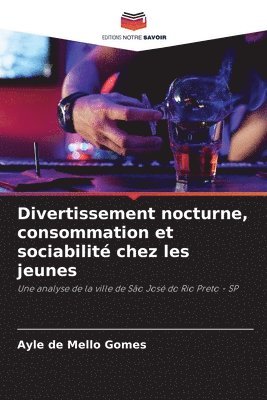 bokomslag Divertissement nocturne, consommation et sociabilité chez les jeunes
