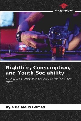 bokomslag Nightlife, Consumption, and Youth Sociability